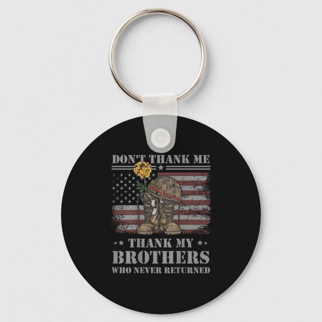 Don't Thank Me Veteran Thank My Brothers Quote Bac Keychain (Front)