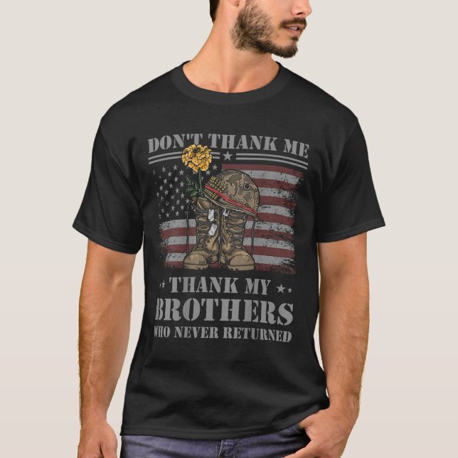 Don't Thank Me Veteran Thank My Brothers Quote Bac T-Shirt (Front)