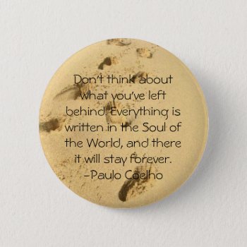 Don't Think About What You've Left Behind Button by naiza86 at Zazzle