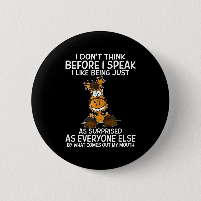 Don't think before speak like being as surprised button (Front)