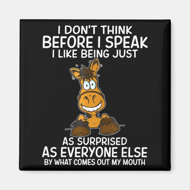 Don't think before speak like being as surprised magnet (Front)