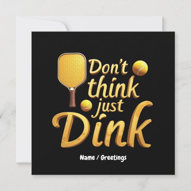  Don't Think, Just Dink  Embrace Growth & Success Invitation (Front)