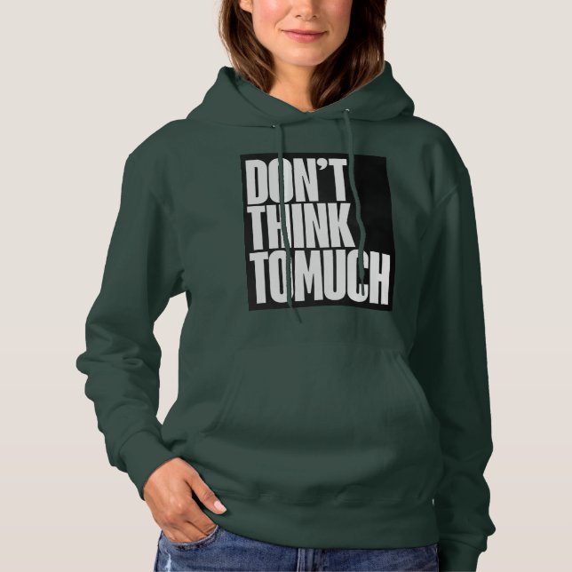 Don't think too much logo on womens hoodie (Front)