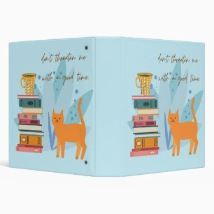 Don't Threaten Me With A Good Time Funny 3 Ring Binder