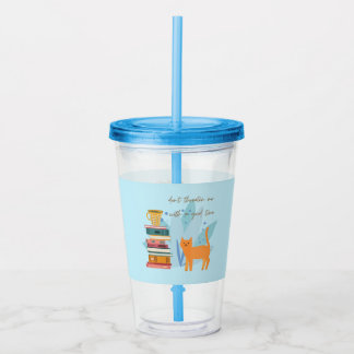 Don't Threaten Me With A Good Time Funny Acrylic Tumbler