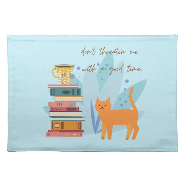 Don't Threaten Me With A Good Time Funny Cloth Placemat (Front)