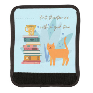 Don't Threaten Me With A Good Time Funny Luggage Handle Wrap