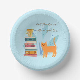 Don't Threaten Me With A Good Time Funny Paper Bowls