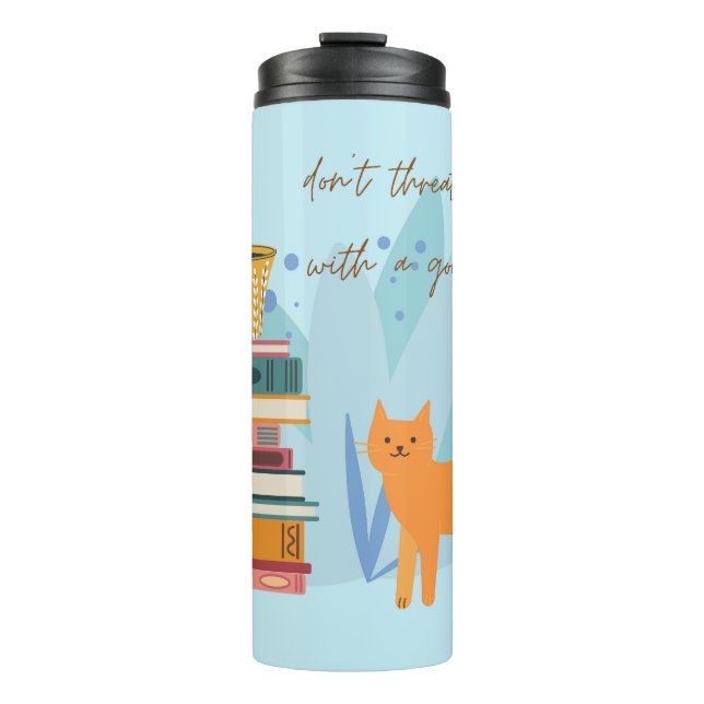 Don't Threaten Me With A Good Time Funny Thermal Tumbler (Front)