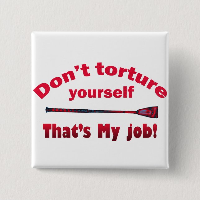 Don't Torture Yourself Button (Front)