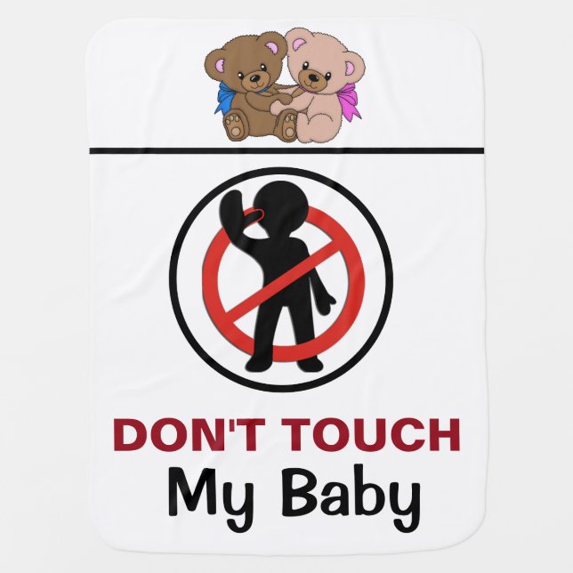 Don't Touch Cute Modern Boy Girl Infant Bears  Baby Blanket (Front)