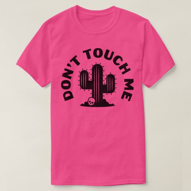 Dont Touch Me Black T-Shirt (Design Front)