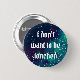 Don't Touch Me Customizable Galaxy Identity Pinback Button