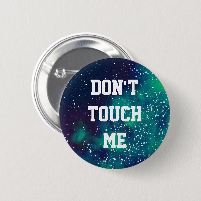 Don't Touch Me Customizable Galaxy Identity Pinback Button (Front & Back)