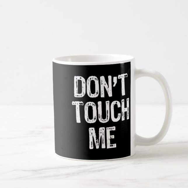 Don't Touch Me Introvert Antisocial Funny Gift Chr Coffee Mug (Right)