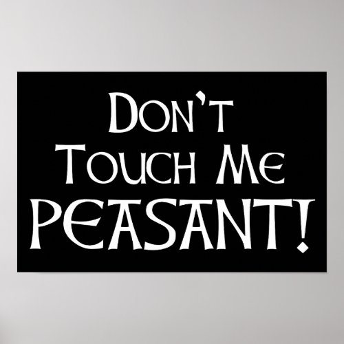 Dont Touch Me Peasant Poster