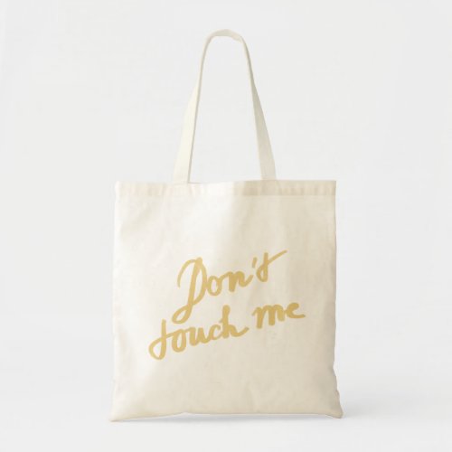 Dont touch me Script Calligraphy Text Tote Bag