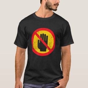 Don't Touch Me Sign Introvert Antisocial Vintage T-Shirt