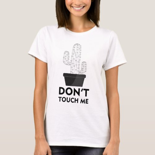 Dont touch me _ strong quotes T_Shirt
