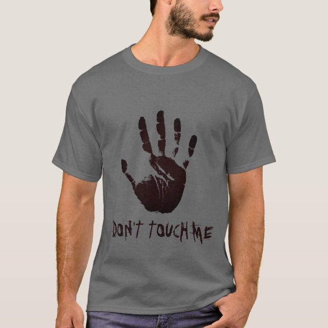 DON'T TOUCH ME t-shirt (Front)