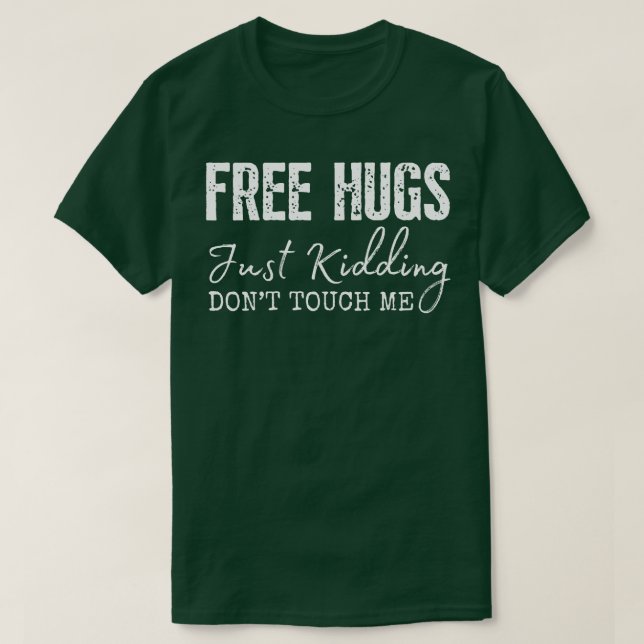 Dont Touch Me T-Shirt (Design Front)