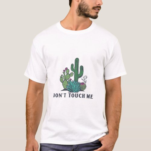 Dont Touch Me T_Shirt