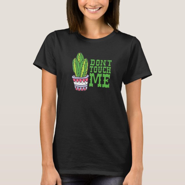 Don't Touch Me Women Mens Cactus Cute Plant Garden T-Shirt (Front)