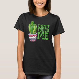 Don't Touch Me Women Mens Cactus Cute Plant Garden T-Shirt