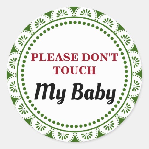 Dont Touch My Baby Classic Round Sticker