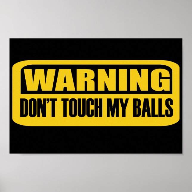 don't touch my balls poster (Front)