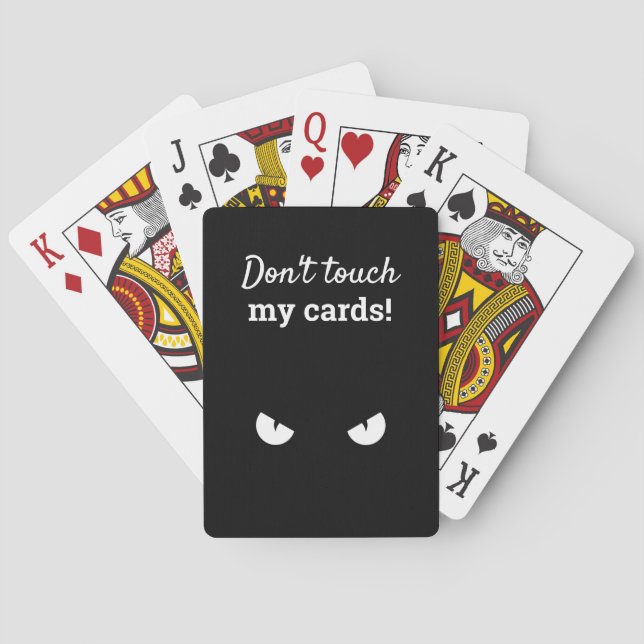 Don't Touch my CARDS! White Script White Eyes Poker Cards (Back)