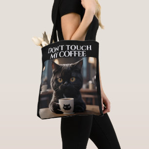 Don't touch my coffee funny tote bag