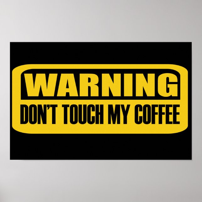 don't touch my coffee poster (Front)