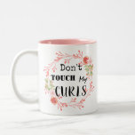 Don't touch my Curls Two-Tone Coffee Mug