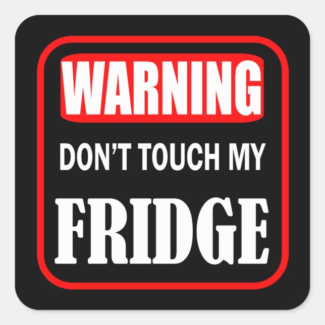 don't touch my fridge square sticker (Front)
