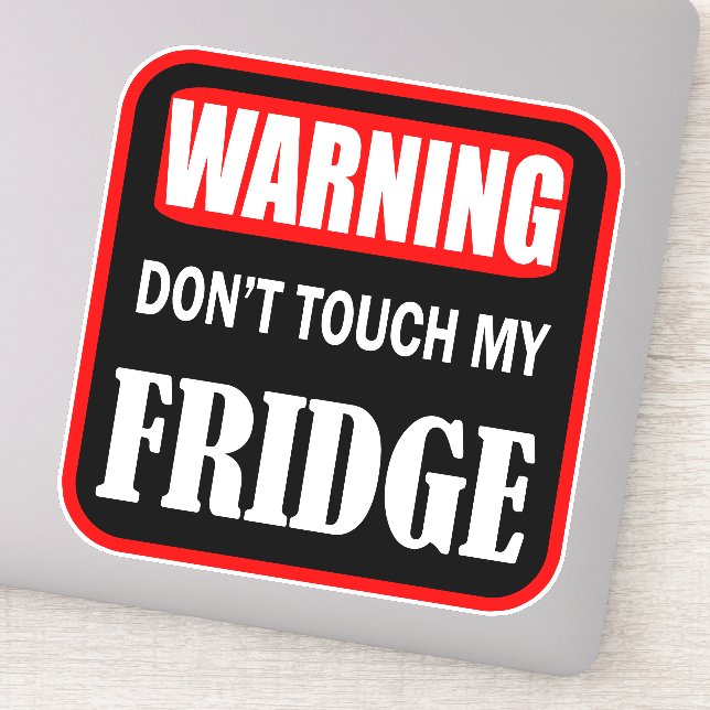 don't touch my fridge sticker (Detail)