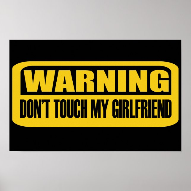 don't touch my girlfriend poster (Front)