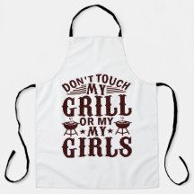 Don't Touch My Grill or my Girls