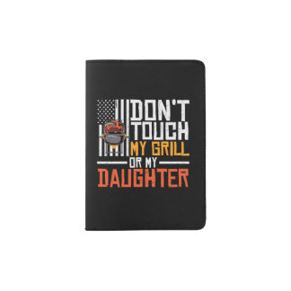 Dont Touch My Grill Or Passport Holder