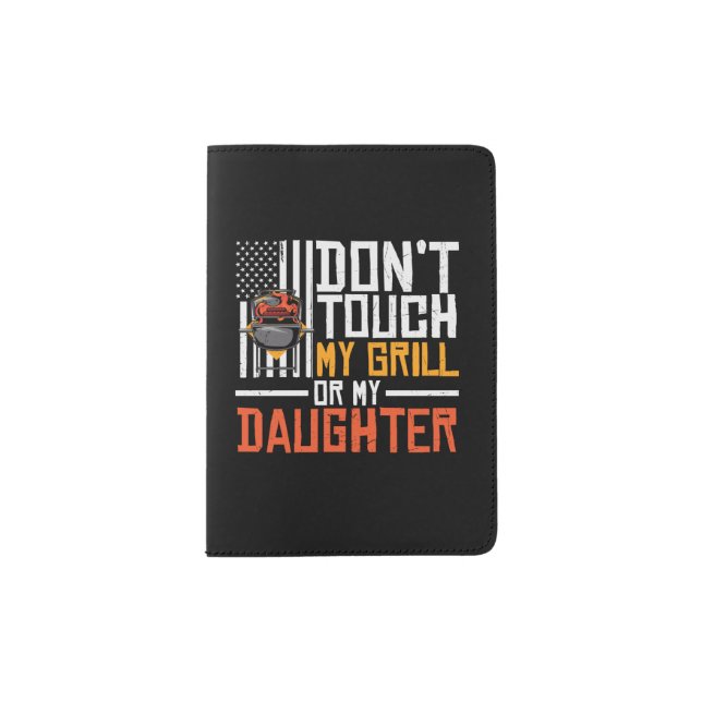 Dont Touch My Grill Or Passport Holder (Front)