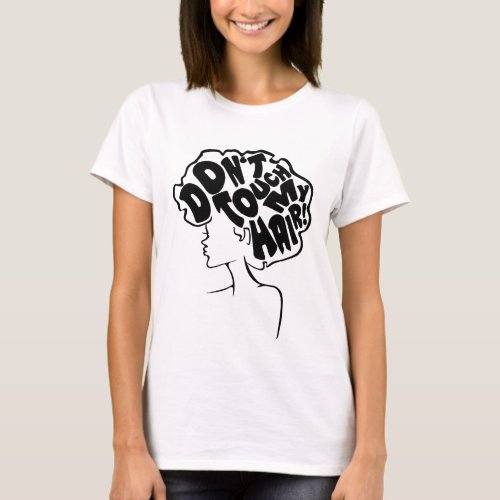 Dont Touch My Hair  T_Shirt