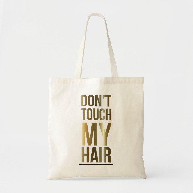 Don't Touch My Hair Tote Bag (Front)