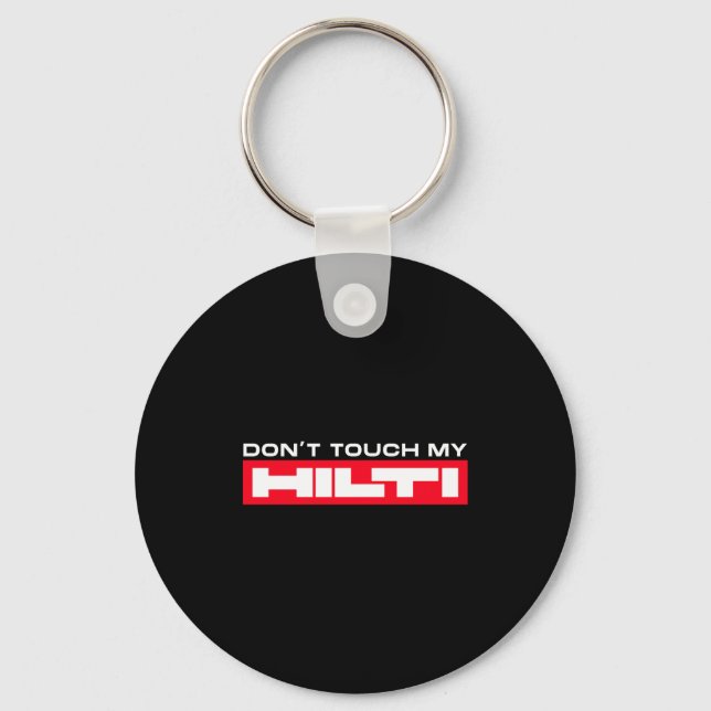 Dont Touch My Hilti Construction Site Fan Clothing Keychain (Front)