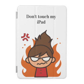 Don't Touch My ipad – Funny cover