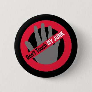 Don't Touch My Junk Button