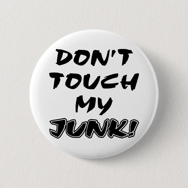 Don't Touch My Junk Button (Front)