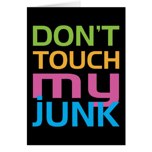 Don't Touch My Junk Cards (Front)