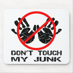Don't Touch My Junk Mouse Pad