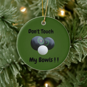 Dont Touch My Lawn Bowls, Ceramic Ornament