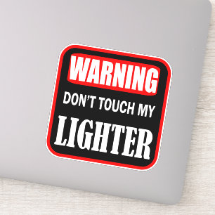 don't touch my lighter sticker